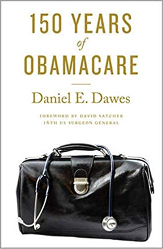 The image is of a book cover. The book is titled "150 Years of Obamacare" and is authored by Daniel E. Dawes. The cover features a black suitcase with a white handle, and a stethoscope is visible on top of it. The background is white.